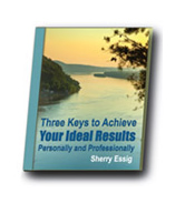 Achieve Your Ideal Results by Sherry Essig